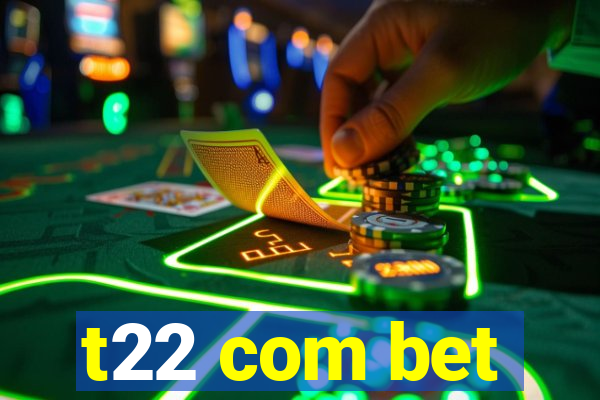 t22 com bet