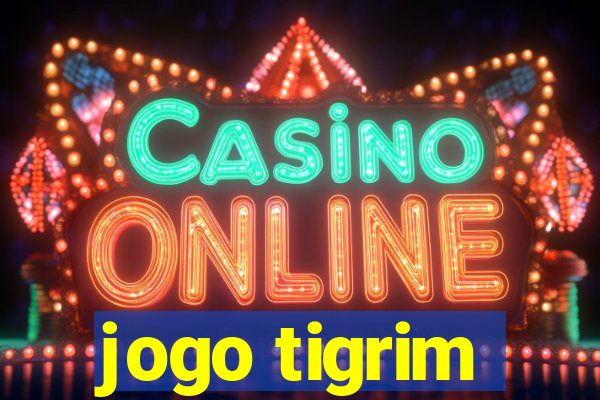 jogo tigrim