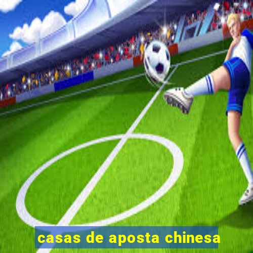 casas de aposta chinesa