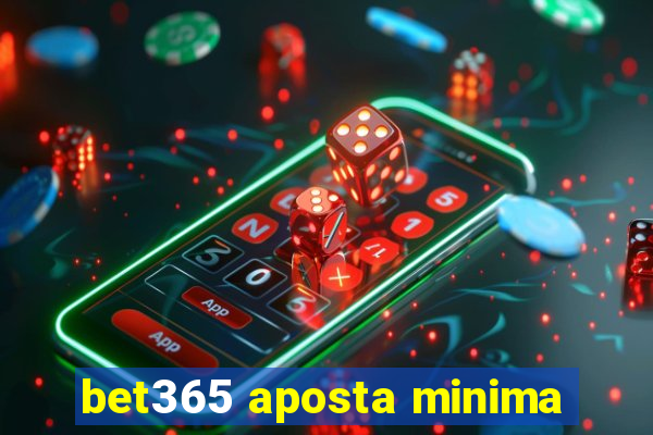 bet365 aposta minima