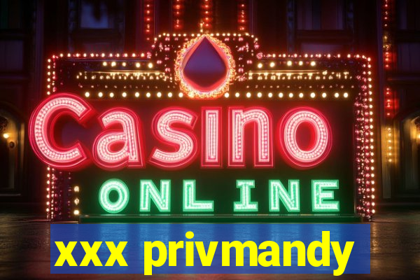xxx privmandy