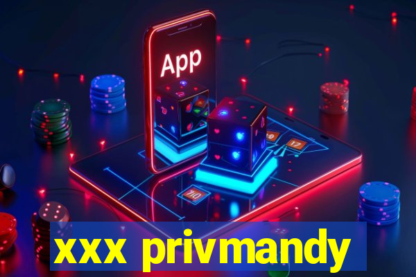 xxx privmandy