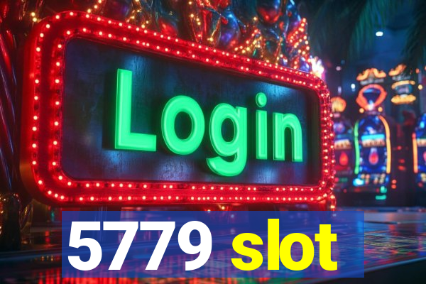 5779 slot