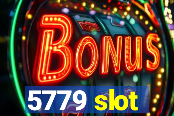 5779 slot