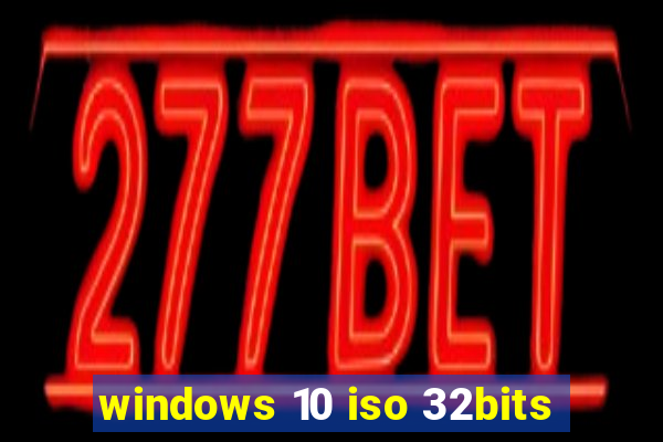 windows 10 iso 32bits