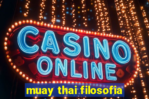 muay thai filosofia