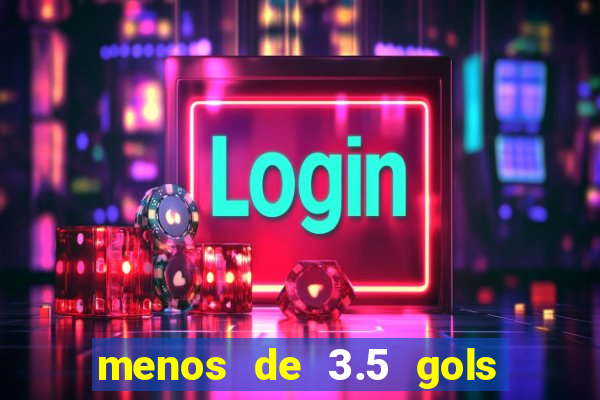 menos de 3.5 gols o que significa betano
