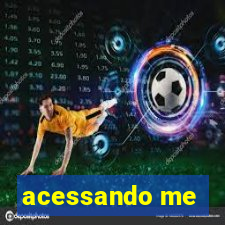 acessando me