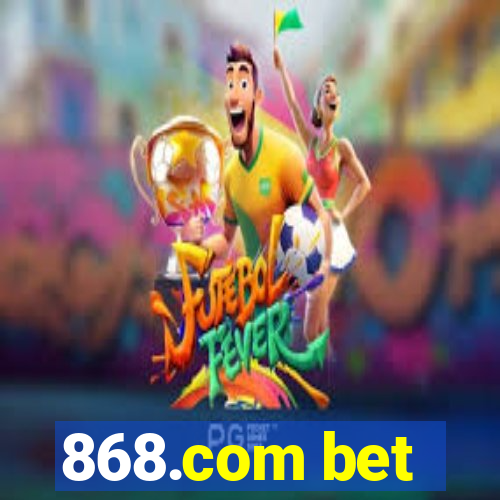 868.com bet