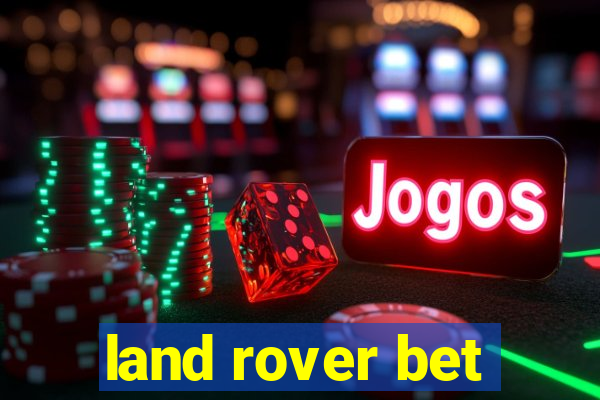 land rover bet