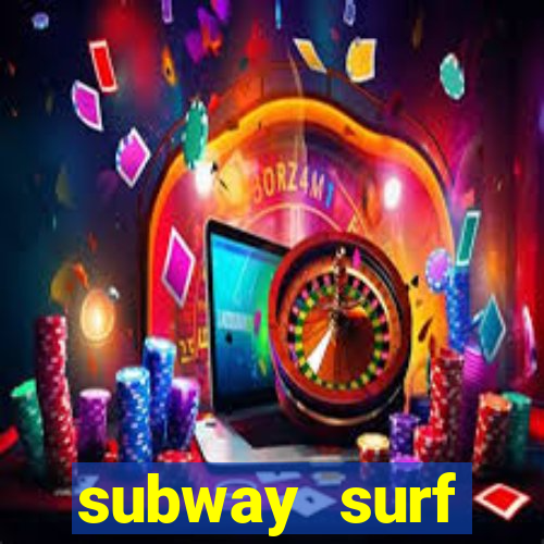 subway surf deposito 1 real