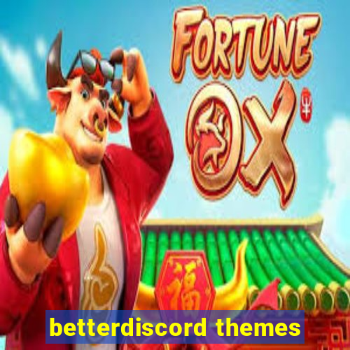 betterdiscord themes
