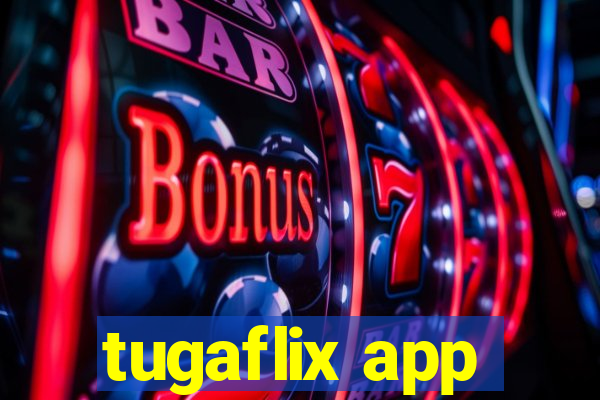 tugaflix app
