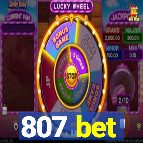 807 bet