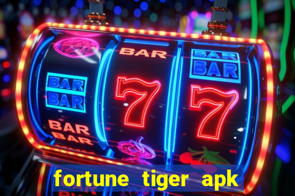 fortune tiger apk dinheiro infinito