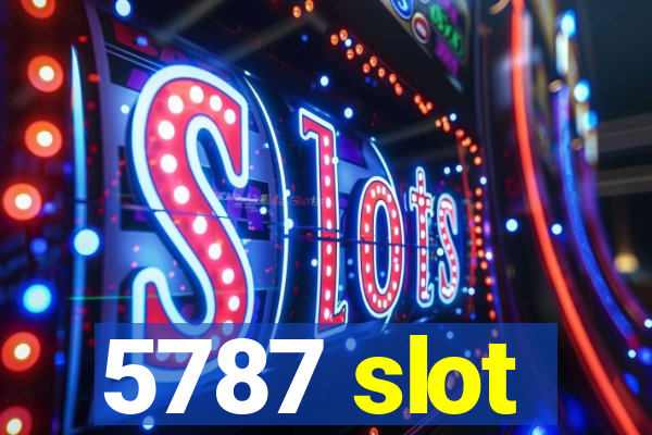 5787 slot