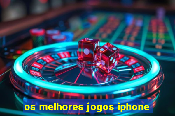 os melhores jogos iphone