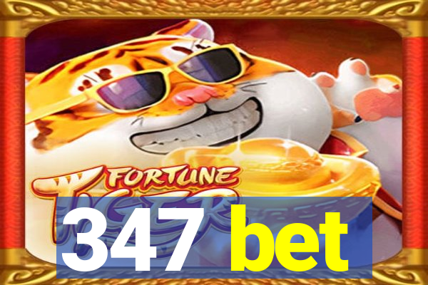 347 bet