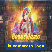 la camarera jogo