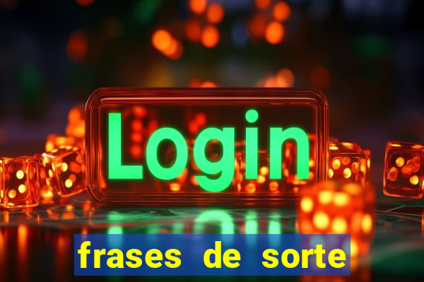 frases de sorte para status