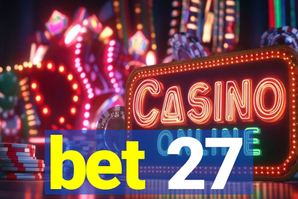 bet 27