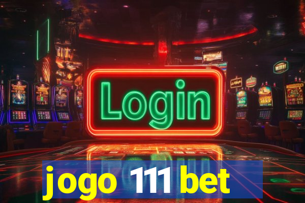 jogo 111 bet