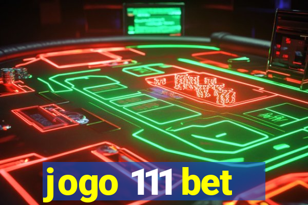 jogo 111 bet