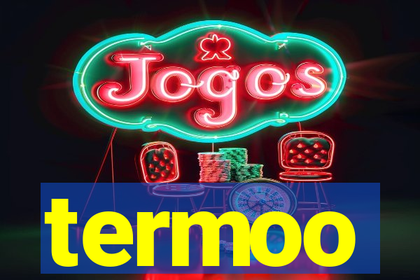 termoo