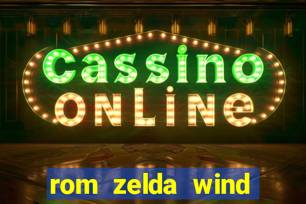 rom zelda wind waker pt br