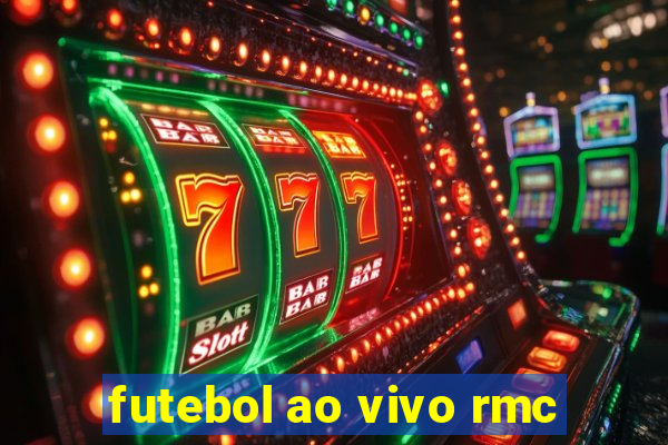 futebol ao vivo rmc