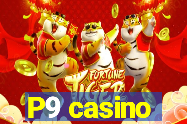 P9 casino