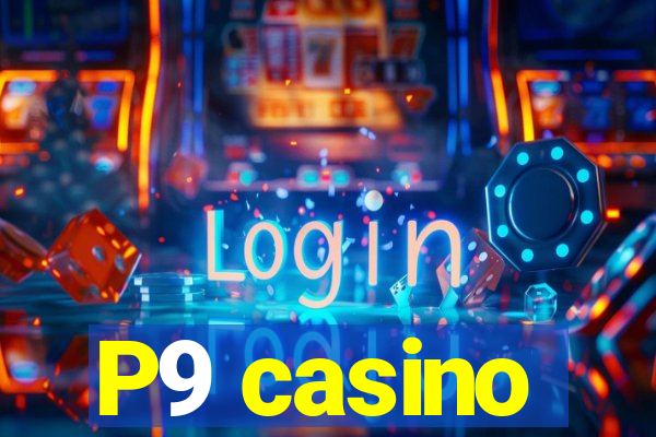 P9 casino