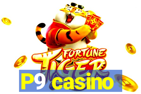 P9 casino