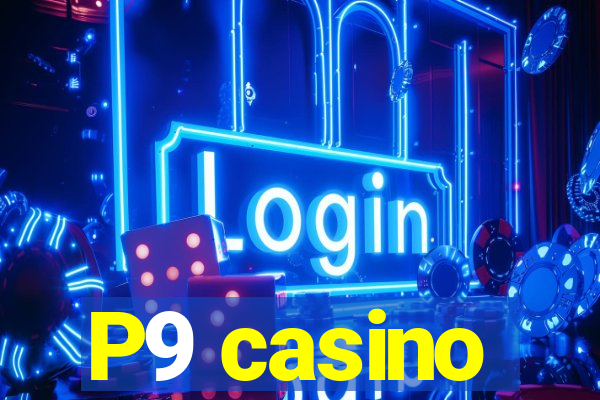 P9 casino