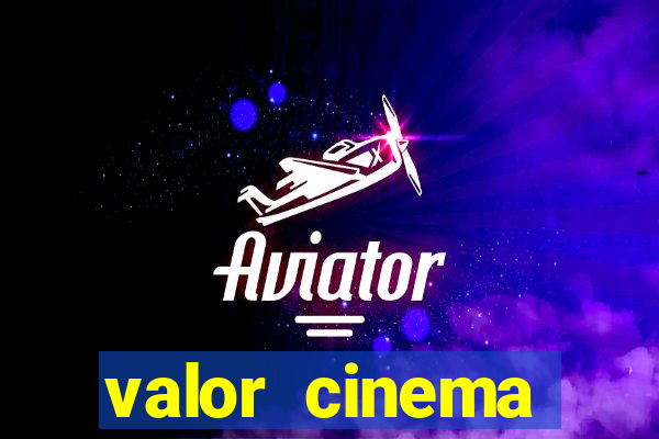 valor cinema shopping paralela
