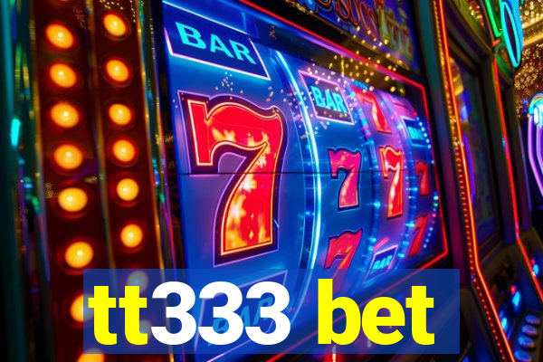 tt333 bet