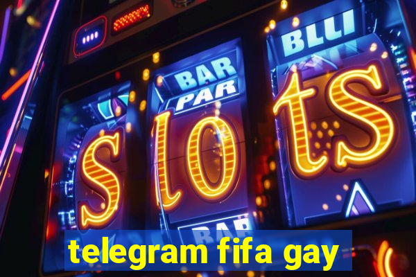 telegram fifa gay