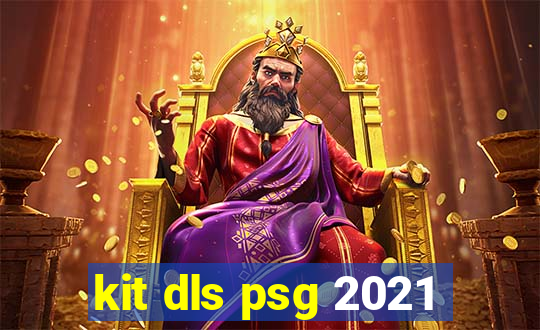 kit dls psg 2021