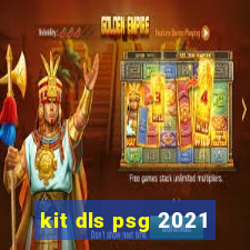 kit dls psg 2021