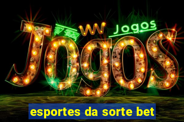esportes da sorte bet