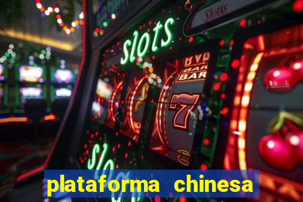 plataforma chinesa do tigrinho