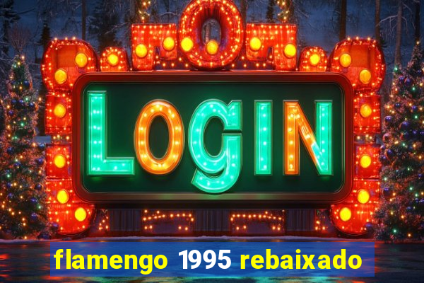 flamengo 1995 rebaixado