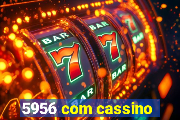 5956 com cassino
