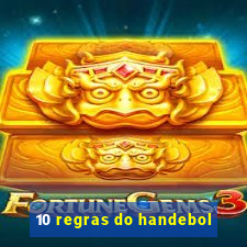 10 regras do handebol