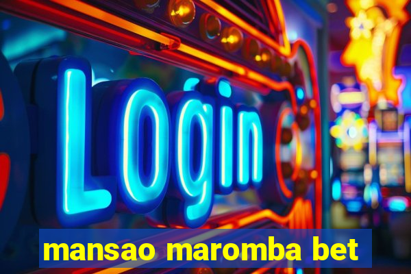 mansao maromba bet