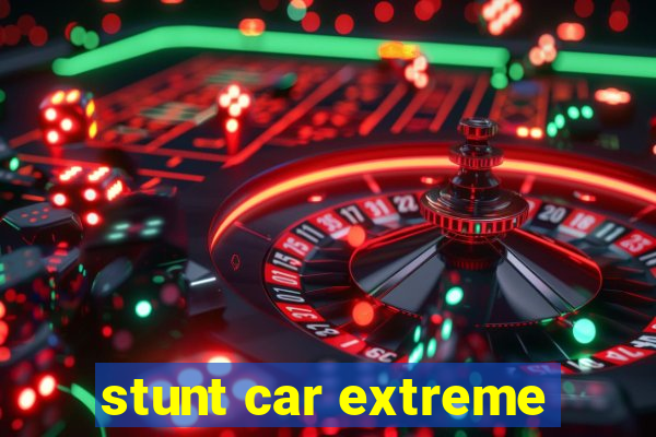 stunt car extreme