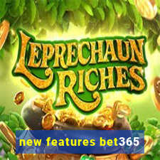 new features bet365
