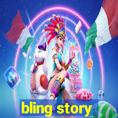 bling story
