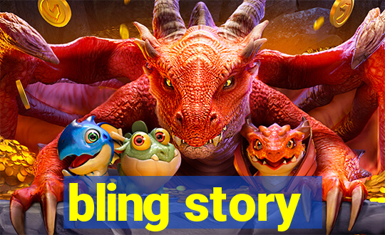 bling story
