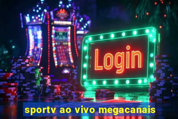 sportv ao vivo megacanais
